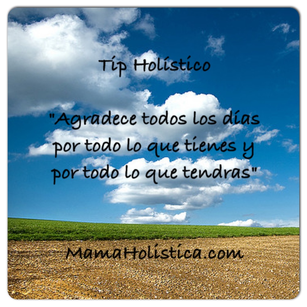 Tip Holístico: Dar las gracias. #MamisHolisticas #HolisticThursday 